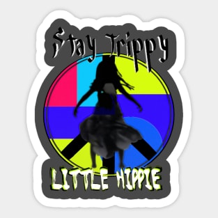 Stay trippy little hippie - Psychedelic and colorful design Sticker